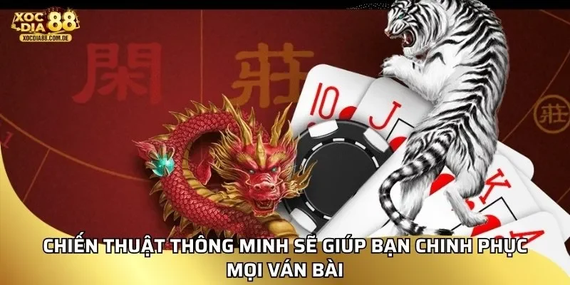 Chiến thuật thông minh sẽ giúp bạn chinh phục mọi ván bài