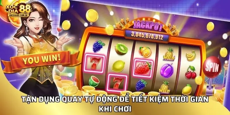 Tận dụng quay tự động để tiết kiệm thời gian khi chơi