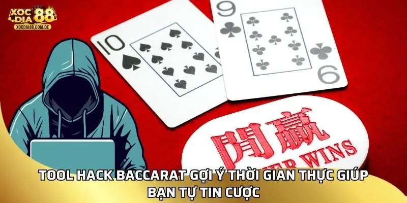 Tool hack baccarat gợi ý thời gian thực giúp bạn tự tin cược
