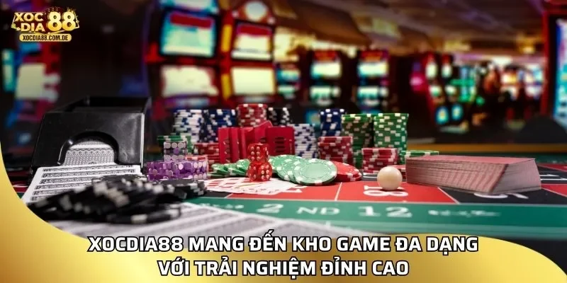 Xocdia88 mang đến kho game đa dạng với trải nghiệm đỉnh cao